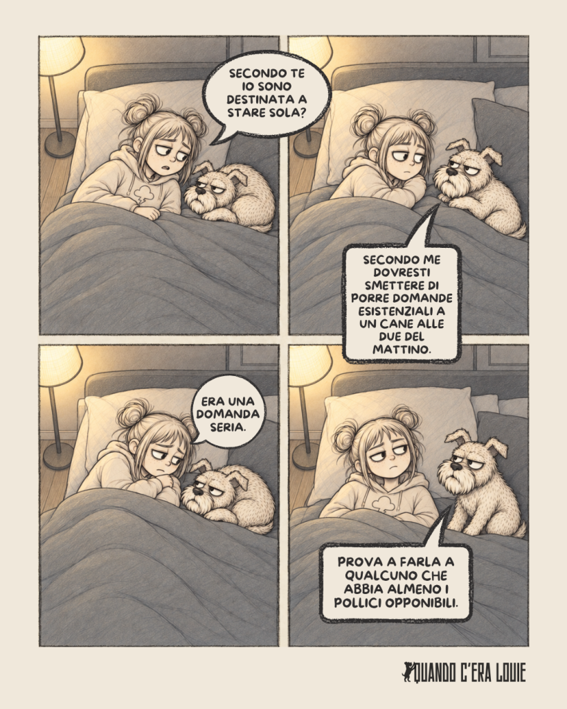 Giorgia chiede a Louie se è destinata a stare sola; il cane le consiglia di non fare domande esistenziali alle due del mattino.
